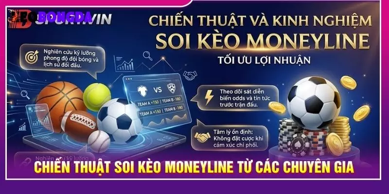 Chiến thuật soi kèo moneyline từ các chuyên gia