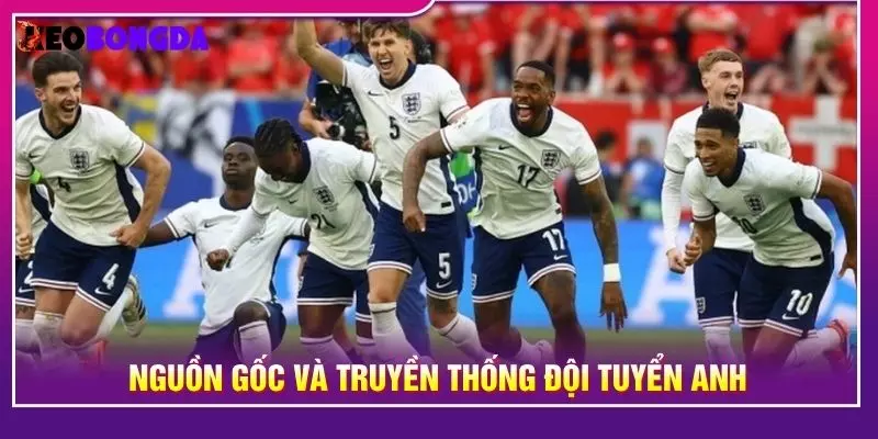 Nguồn gốc và truyền thống đội tuyển Anh